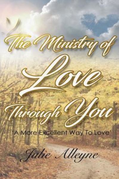 Cover for Julie Alleyne · The Ministry of Love Through You : Revised Edition (Paperback Book) (2018)