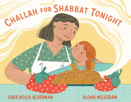 Challah for Shabbat Tonight - Sara Holly Ackerman - Books - Workman Publishing - 9781643753577 - December 5, 2024