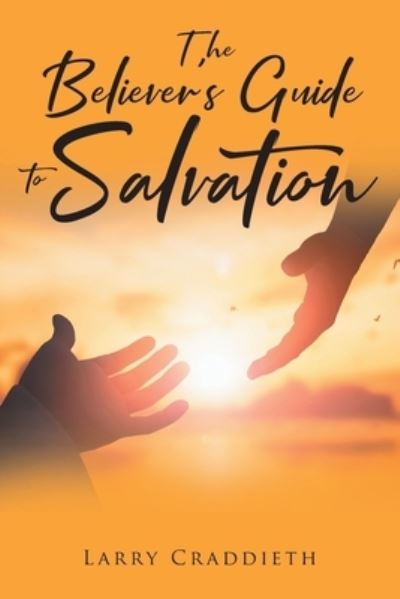 Cover for Larry Craddieth · The Believer's Guide to Salvation (Paperback Book) (2019)