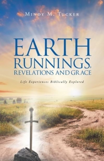 Cover for Trilogy Christian Publishing · Earth Runnings, Revelations and Grace (Paperback Book) (2021)