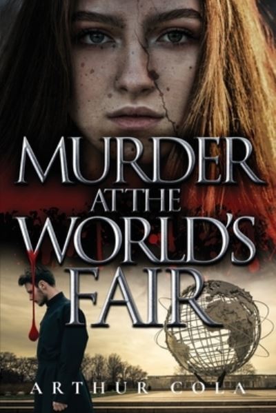 Murder at the World's Fair - Arthur Cola - Books - Author Reputation Press, LLC - 9781649610577 - August 31, 2020