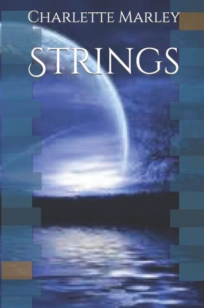 Cover for Charlette Marley · Strings (Book) (2020)