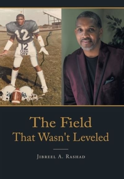 Cover for Jibreel A Rashad · The Field That Wasn't Leveled (Innbunden bok) (2021)