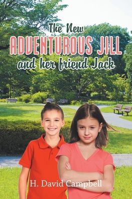New Adventurous Jill and Her Friend Jack - H. David Campbell - Books - iUniverse, Incorporated - 9781663201577 - May 29, 2020