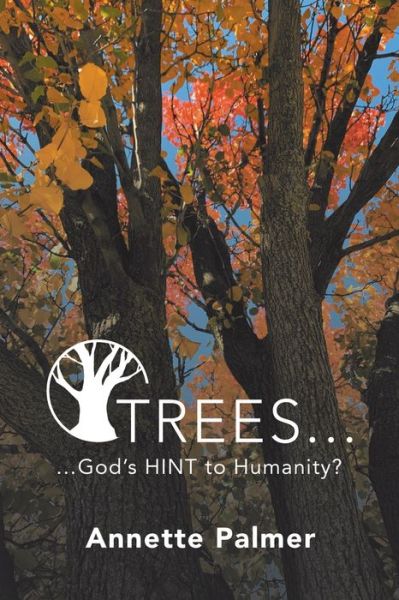 Cover for Annette Palmer · Trees... God's Hint to Humanity? (Paperback Book) (2021)