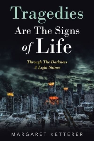Cover for Margaret Ketterer · Tragedies Are the Signs of Life (Book) (2022)