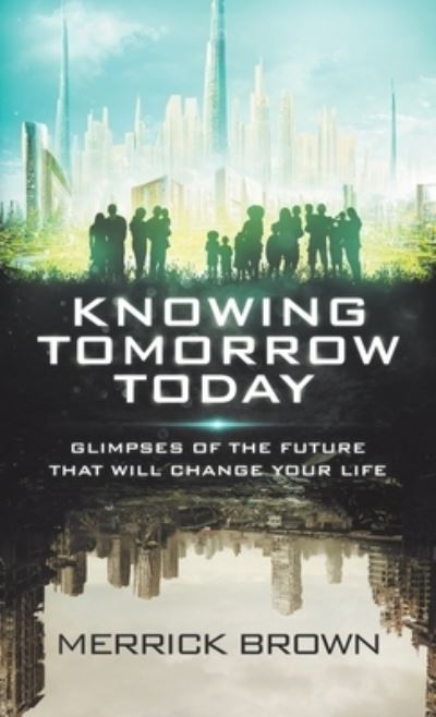 Cover for Merrick Brown · Knowing Tomorrow Today (Book) (2023)