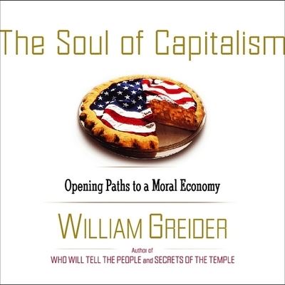 Cover for William Greider · The Soul of Capitalism Lib/E (CD) (2003)