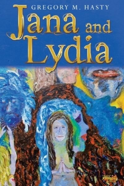 Cover for Gregory M Hasty · Jana and Lydia (Paperback Book) (2021)