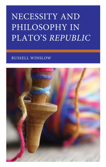 Cover for Russell Winslow · Necessity and Philosophy in Plato's Republic (Hardcover Book) (2024)