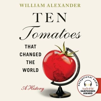 Cover for William Alexander · Ten Tomatoes That Changed the World (CD) (2022)