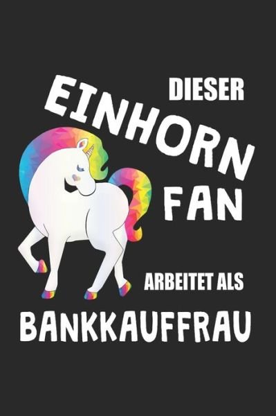 Cover for Eike Einhorn · Dieser Einhorn Fan Arbeitet Als Bankkauffrau (Paperback Book) (2019)