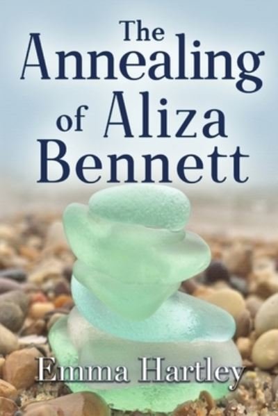 Cover for Emma Hartley · The Annealing of Aliza Bennett (Paperback Book) (2018)