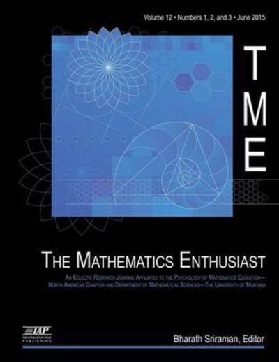 Cover for Bharath Sriraman · The Mathematics Enthusiast Journal, Volume 12, Numbers 1, 2 &amp; 3, 2015 (Taschenbuch) (2015)