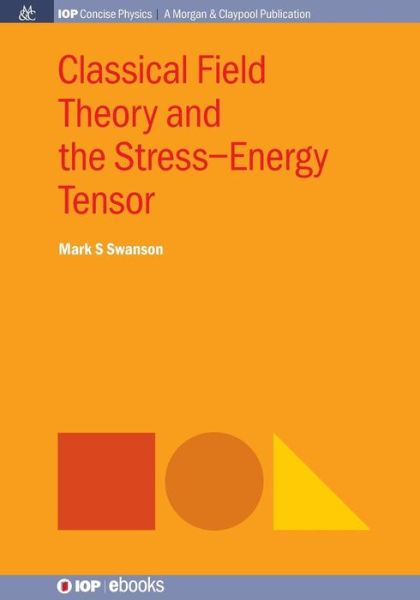 Cover for Mark S. Swanson · Classical Field Theory and the Stress-Energy Tensor (Paperback Book) (2015)