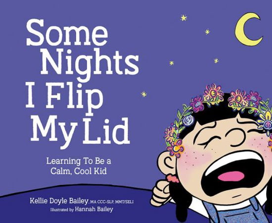 Kellie Doyle Bailey · Some Nights I Flip My Lid (Hardcover Book) (2020)