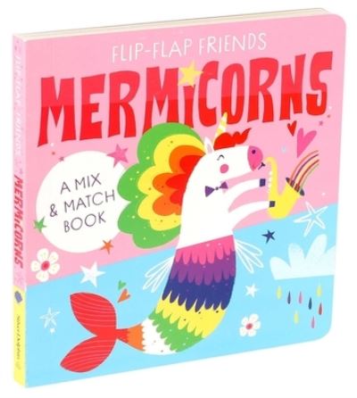 Cover for Richard Merritt · Flip-Flap Friends: Mermicorns (Board book) (2019)