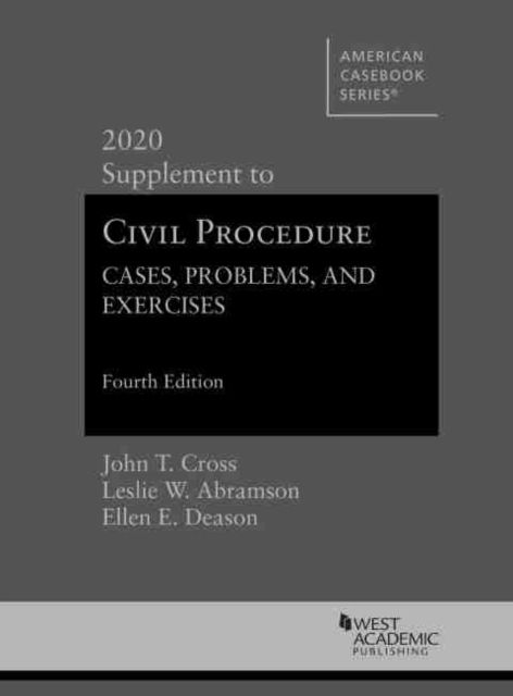 Civil Procedure: Cases, Problems and Exercises, 2020 Supplement - American Casebook Series - John T. Cross - Books - West Academic Publishing - 9781684679577 - July 30, 2020