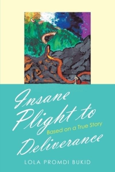 Lola Promdi Bukid · Insane Plight to Deliverance (Paperback Book) (2019)