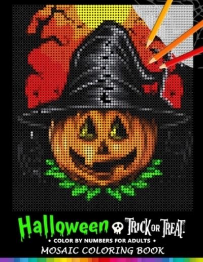 Trick or Treat Halloween Color by Numbers for Adults - Nox Smith - Bøger - Independently Published - 9781691158577 - 5. september 2019