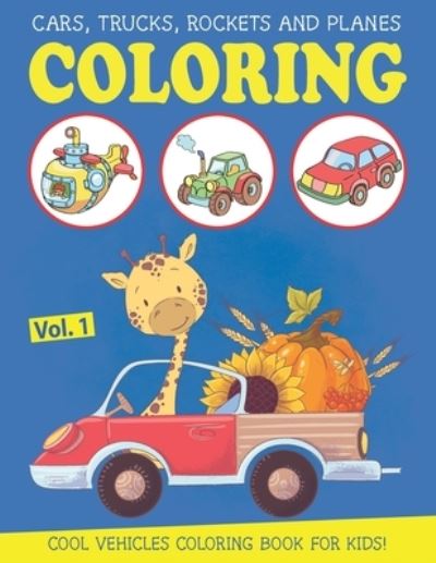 Cover for Kiddie Coloring Books · Cars, Trucks, Rockets and Planes Coloring Book for Kids (Paperback Book) (2019)