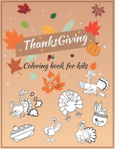 Cover for Ilia Kids Coloring · Thanksgiving Coloring Book For Kids Ages 2-5 (Paperback Book) (2019)
