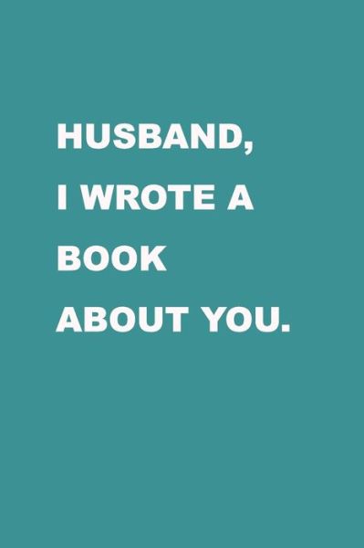 Cover for Family Love Journal · Husband I wrote a book about you (Paperback Book) (2019)