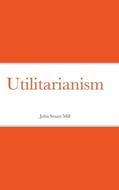 Cover for John Stuart Mill · Utilitarianism (Hardcover Book) (2020)