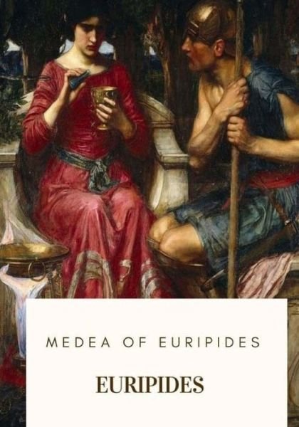 Cover for Euripides · Medea of Euripides (Paperback Book) (2018)
