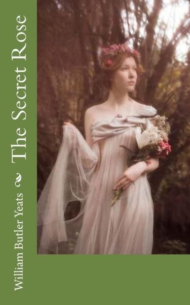 Cover for William Butler Yeats · The Secret Rose (Paperback Bog) (2018)
