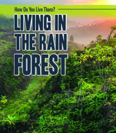 Cover for Alicia Klepeis · Living in the Rain Forest (Book) (2020)