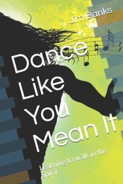 Cover for Jim Banks · Dance Like You Mean It (Pocketbok) (2020)