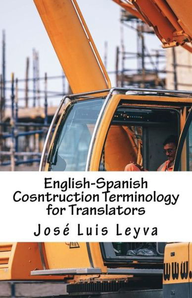 Cover for José Luis Leyva · English-Spanish Cosntruction Terminology for Translators (Paperback Book) (2018)