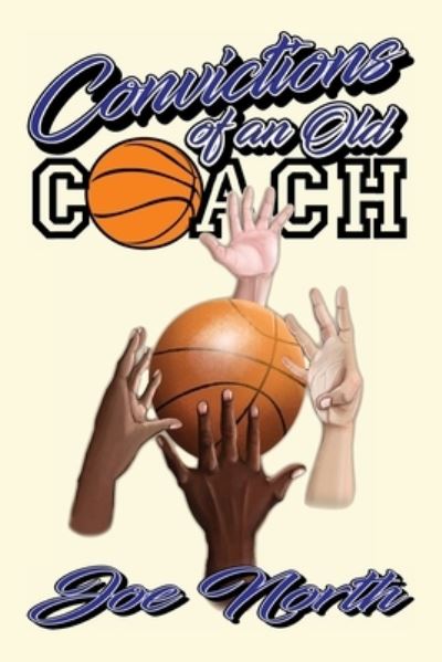 Cover for Joe North · Convictions of an Old Coach (Paperback Book) (2021)