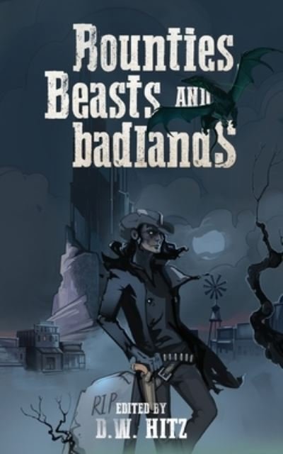 Cover for D W Hitz · Bounties, Beasts, and Badlands (Paperback Bog) (2021)