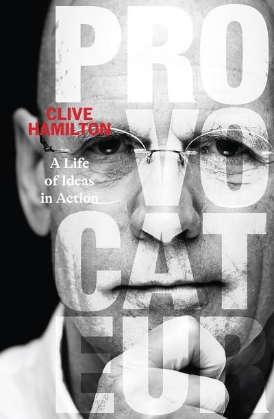 Cover for Clive Hamilton · Provocateur: A life of ideas in action (Pocketbok) (2022)