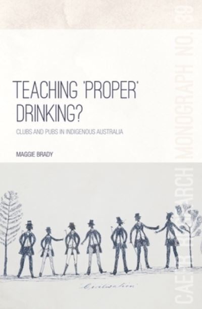 Cover for Maggie Brady · Teaching ?Proper? Drinking? (Book) (2017)