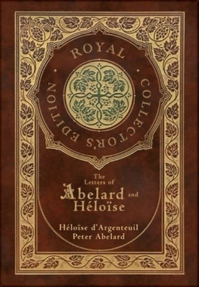 Cover for Peter Abelard · Letters of Abelard and Heloise (Royal Collector's Edition) (Case Laminate Hardcover with Jacket) (Buch) [Royal Collector's edition] (2022)