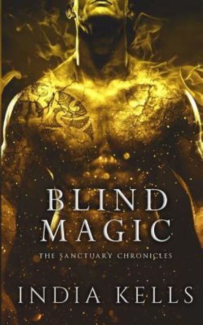 Cover for India Kells · Blind Magic - Sanctuary Chronicles (Paperback Book) (2018)
