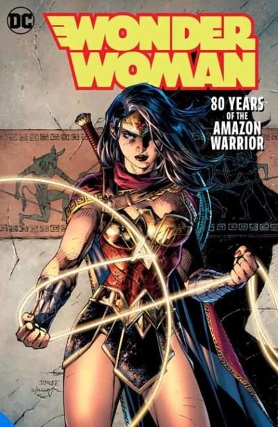 Cover for George Perez · Wonder Woman: 80 Years of the Amazon Warrior The Deluxe Edition (Hardcover Book) (2021)