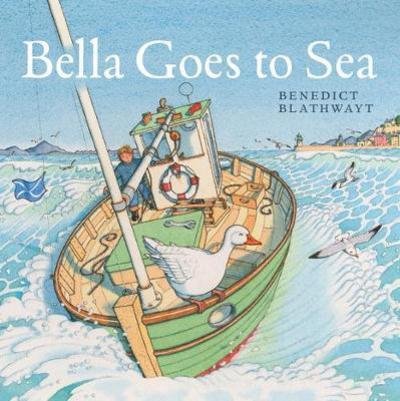 Cover for Benedict Blathwayt · Bella Goes to Sea (Taschenbuch) (2017)