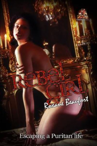 Cover for Roxane Beaufort · Rebel Girl: Escaping a Puritan life (Paperback Book) (2017)