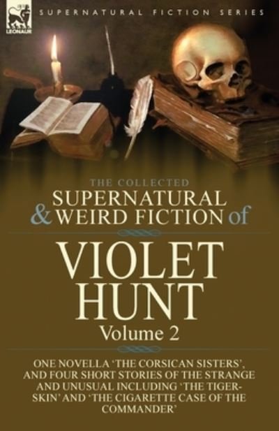 Cover for Violet Hunt · The Collected Supernatural and Weird Fiction of Violet Hunt (Paperback Bog) (2020)