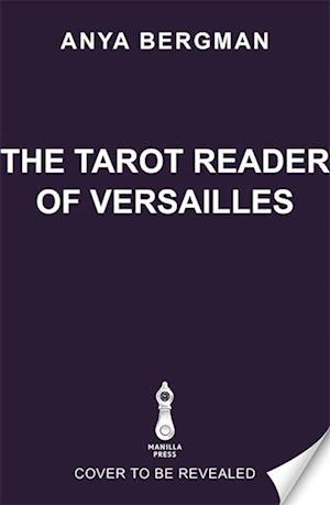 Cover for Anya Bergman · The Tarot Reader of Versailles (Paperback Book) (2025)