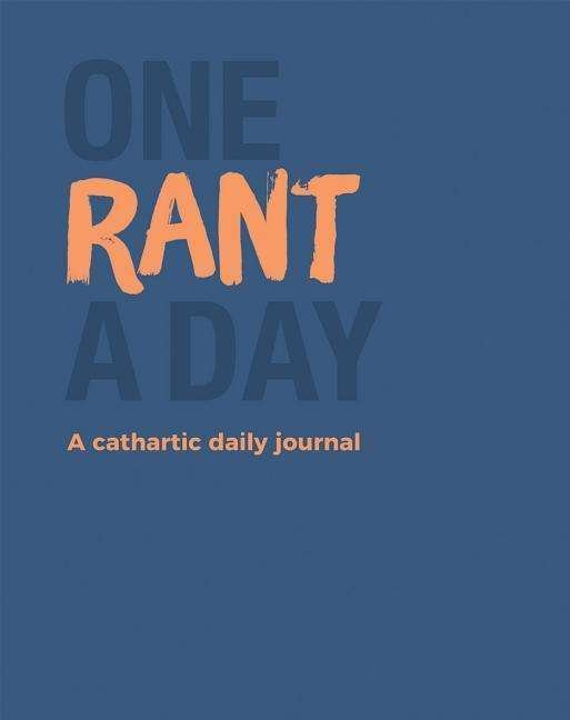 Cover for Quadrille Publishing Ltd · One Rant a Day: A Cathartic Daily Journal (Papirvare) (2019)