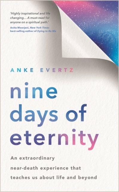Cover for Anke Evertz · Nine Days of Eternity: An Extraordinary Near-Death Experience That Teaches Us About Life and Beyond (Pocketbok) (2023)