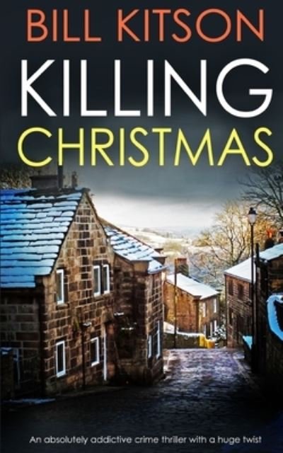 Cover for Bill Kitson · KILLING CHRISTMAS an absolutely addictive crime thriller with a huge twist (Paperback Book) (2019)