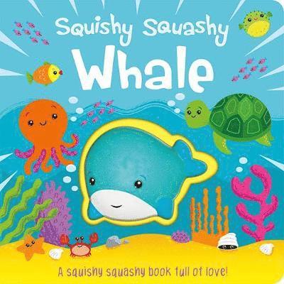 Cover for Jenny Copper · Squishy Squashy Whale - Squishy Squashy Books (Board book) (2019)