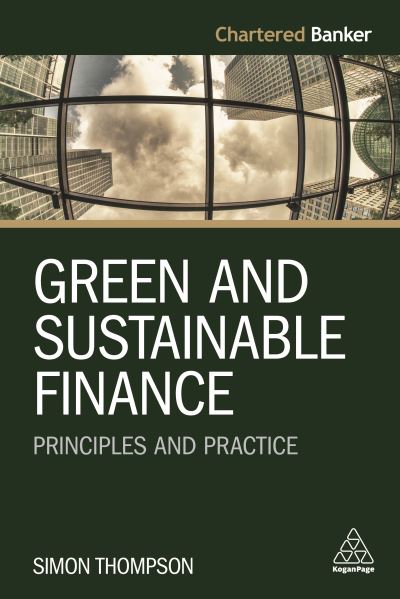 Cover for Simon Thompson · Green and Sustainable Finance: Principles and Practice - Chartered Banker Series (Hardcover Book) (2021)