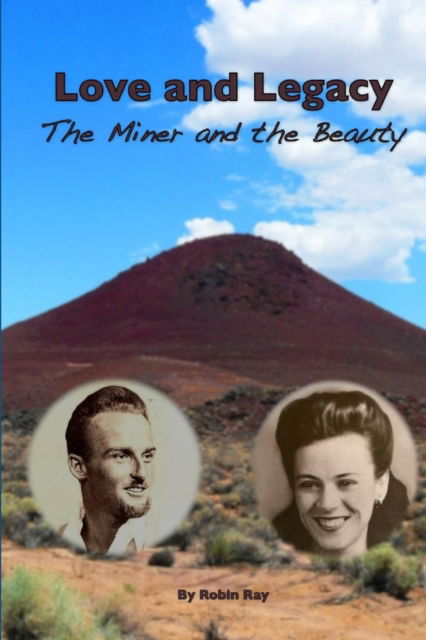 Cover for Robin Ray · Love and Legacy: The Miner and the Beauty (Paperback Book) (2019)